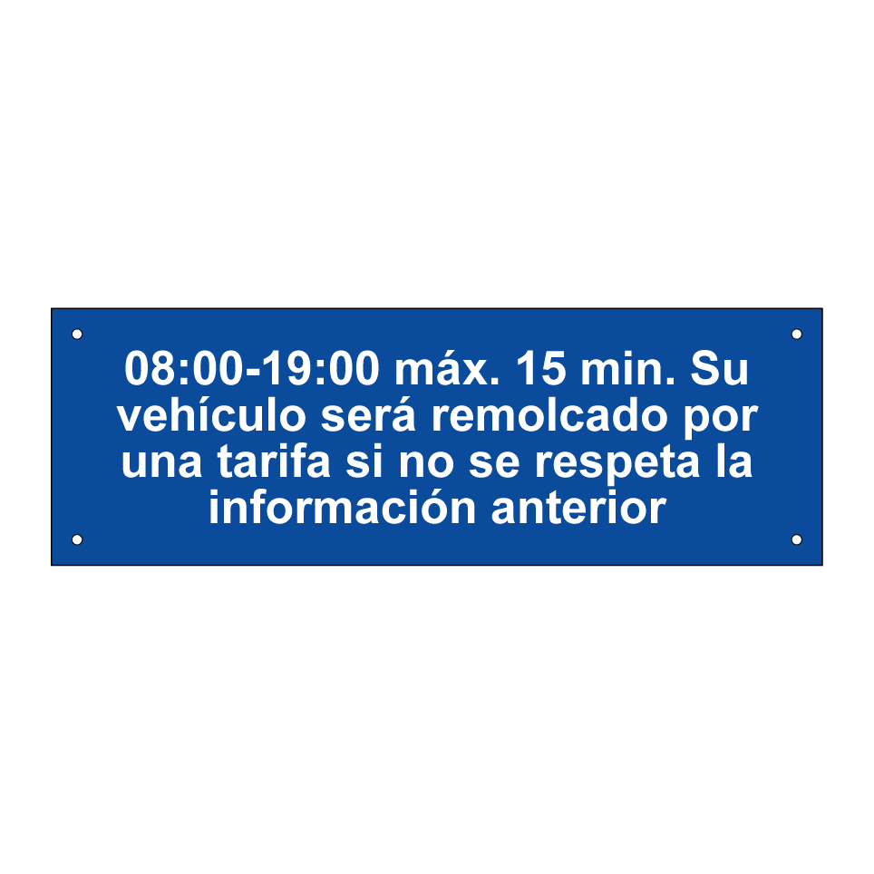 08:00-19:00 máx. 15 min. Su vehículo será remolcado por una tarifa si no se respeta la información anterior