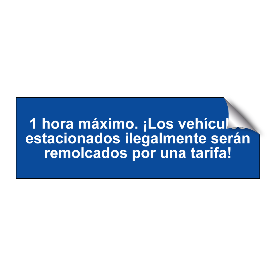 1 hora máximo. ¡Los vehículos estacionados ilegalmente serán remolcados por una tarifa!