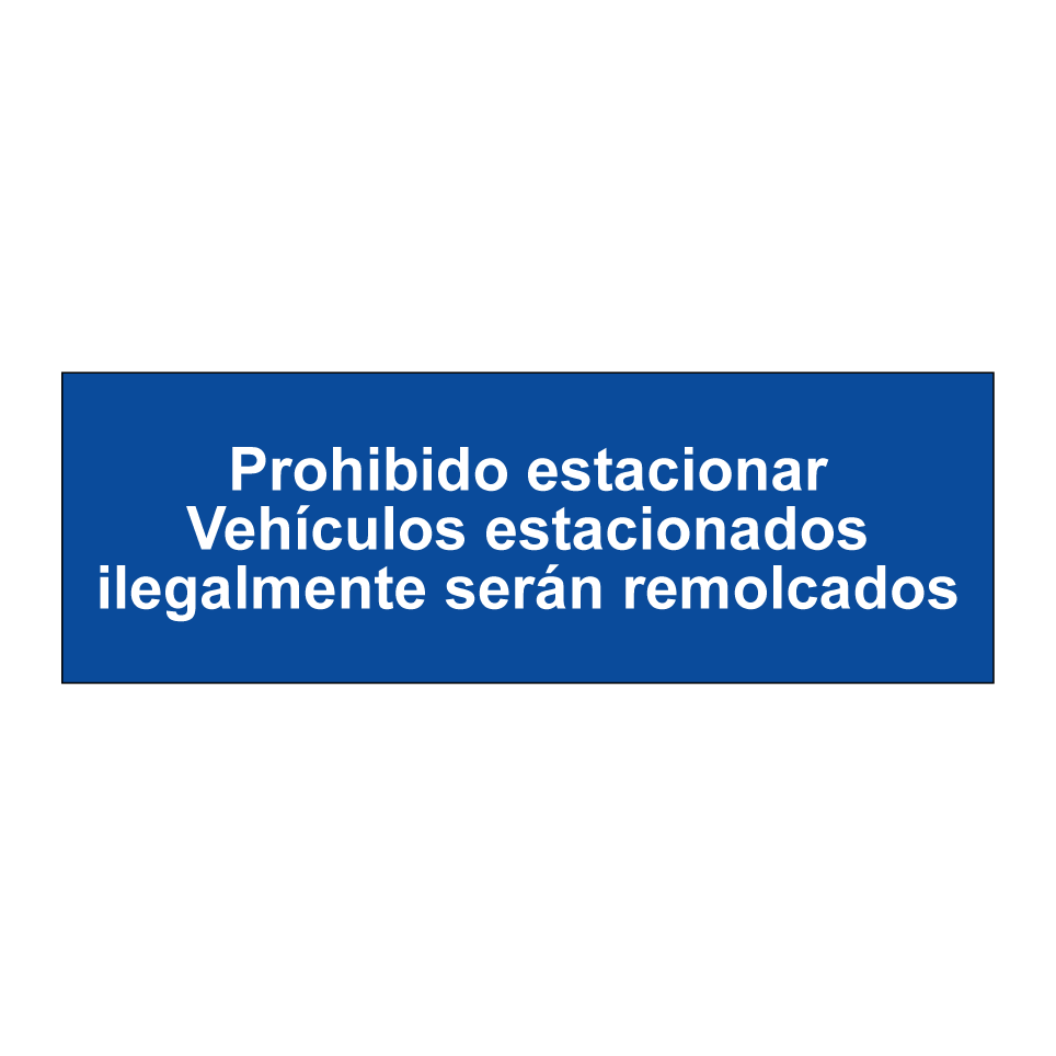Prohibido estacionar Vehículos estacionados ilegalmente serán remolcados