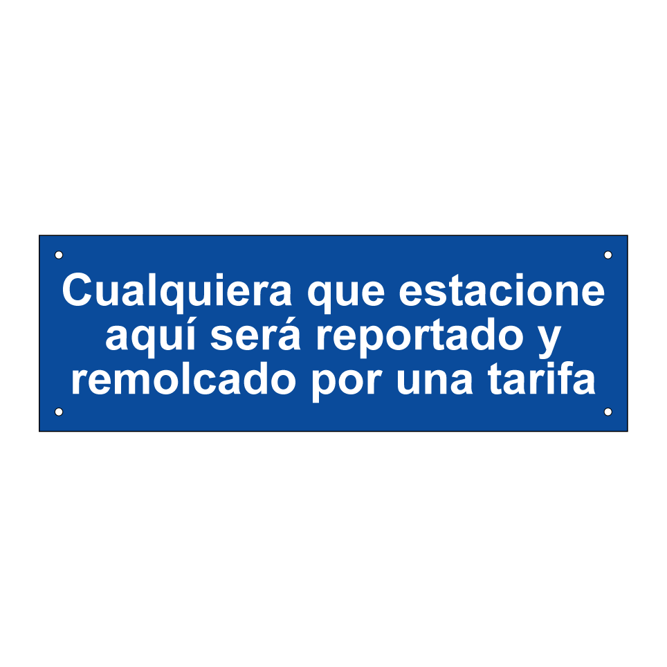 Cualquiera que estacione aquí será reportado y remolcado por una tarifa