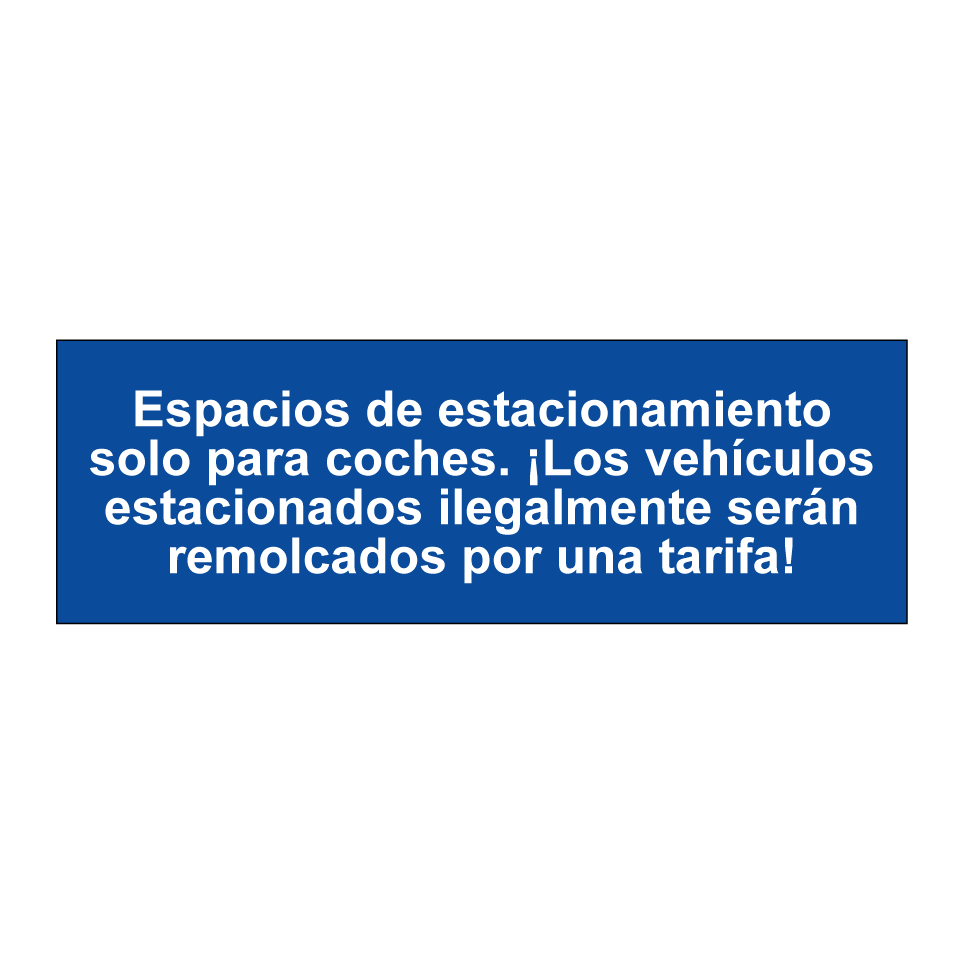 Espacios de estacionamiento solo para coches. ¡Los vehículos estacionados ilegalmente serán remolcados por una tarifa!