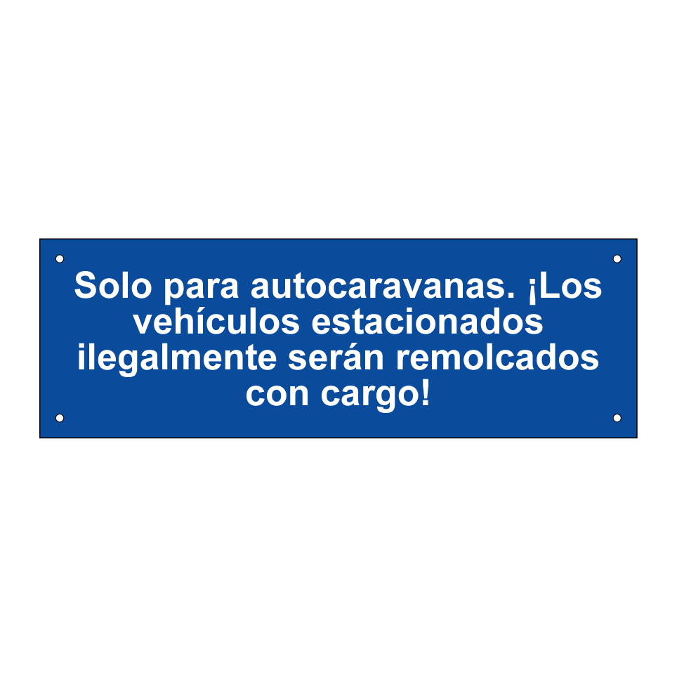 Solo para autocaravanas. ¡Los vehículos estacionados ilegalmente serán remolcados con cargo!