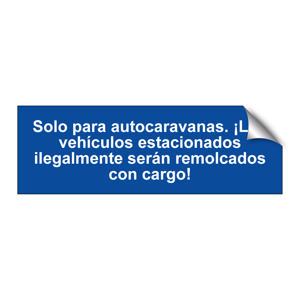 Solo para autocaravanas. ¡Los vehículos estacionados ilegalmente serán remolcados con cargo!