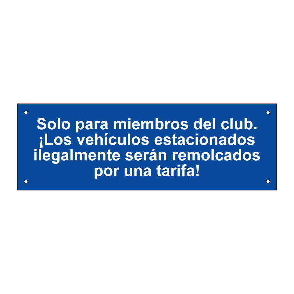 Solo para miembros del club. ¡Los vehículos estacionados ilegalmente serán remolcados por una tarifa!