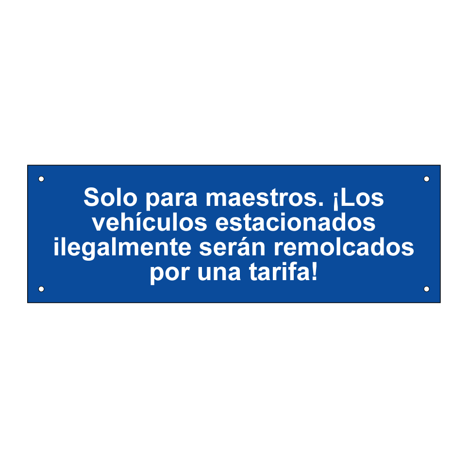 Solo para maestros. ¡Los vehículos estacionados ilegalmente serán remolcados por una tarifa!