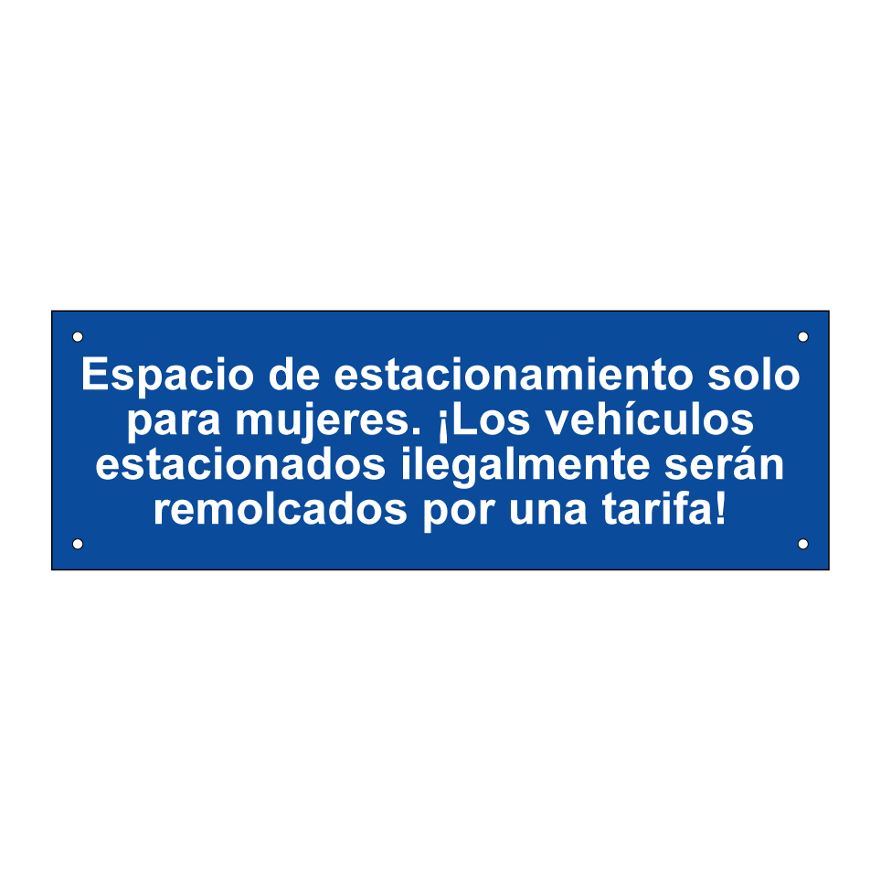 Espacio de estacionamiento solo para mujeres. ¡Los vehículos estacionados ilegalmente serán remolcados por una tarifa!