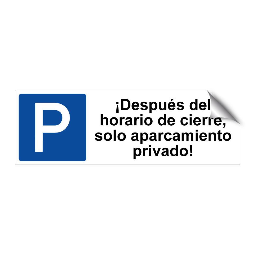 ¡Después del horario de cierre, solo aparcamiento privado!
