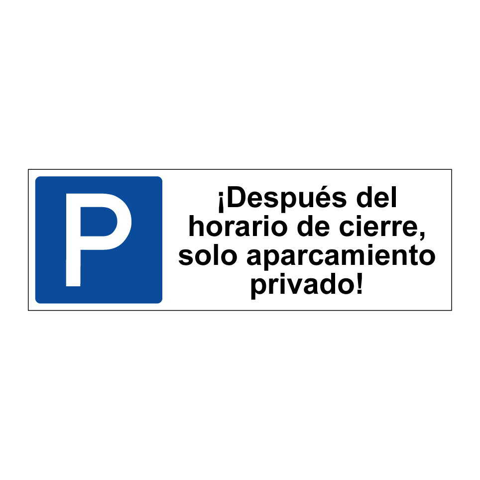 ¡Después del horario de cierre, solo aparcamiento privado!