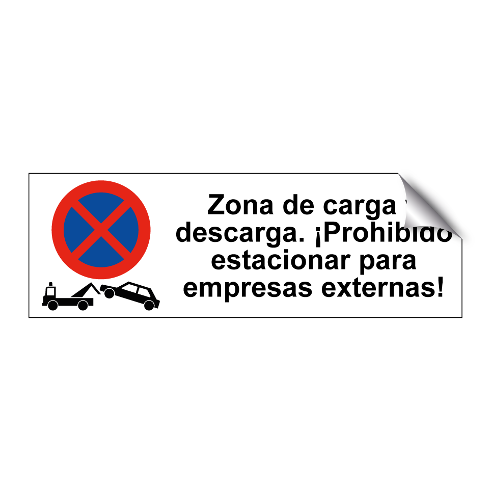 Zona de carga y descarga. ¡Prohibido estacionar para empresas externas!