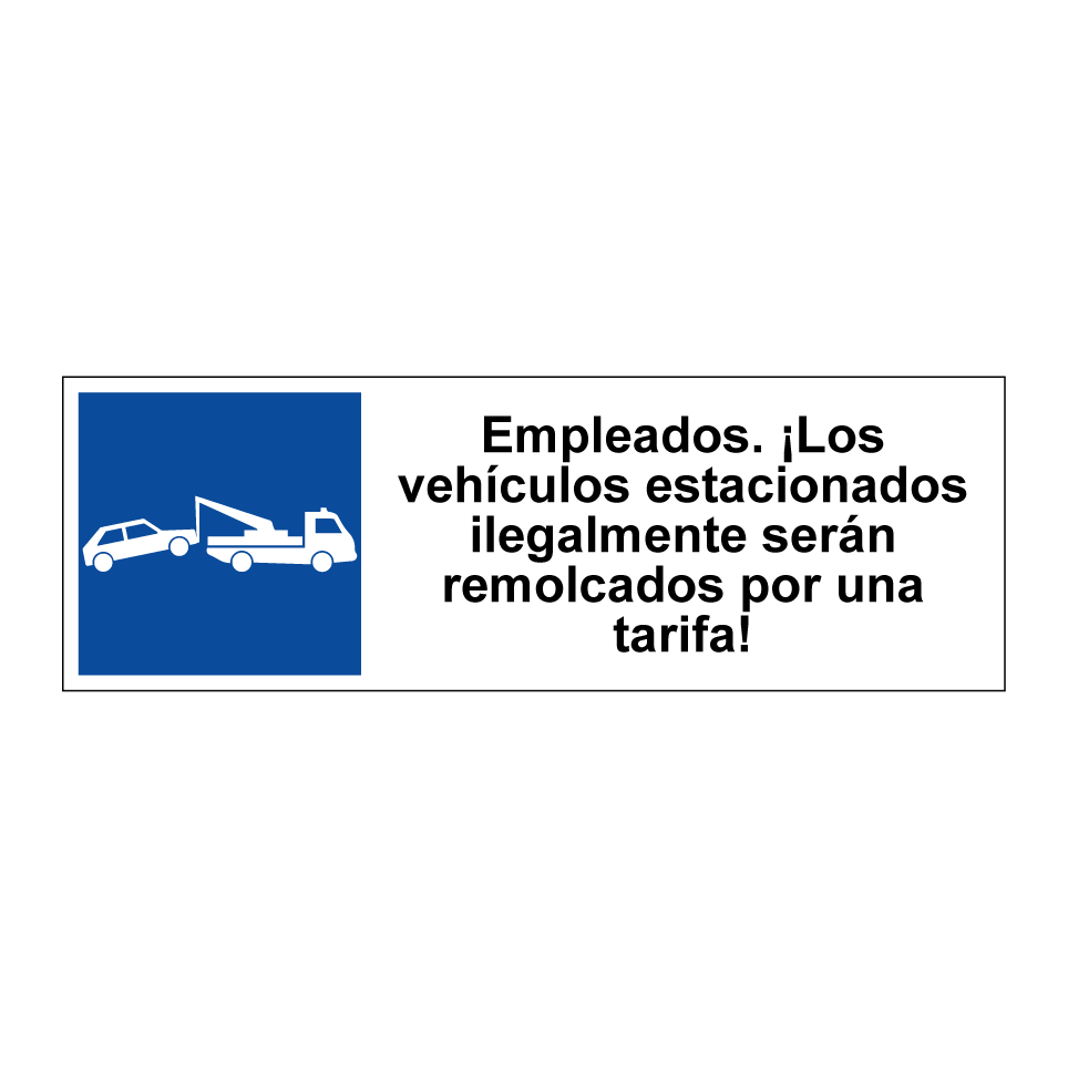 Empleados. ¡Los vehículos estacionados ilegalmente serán remolcados por una tarifa!