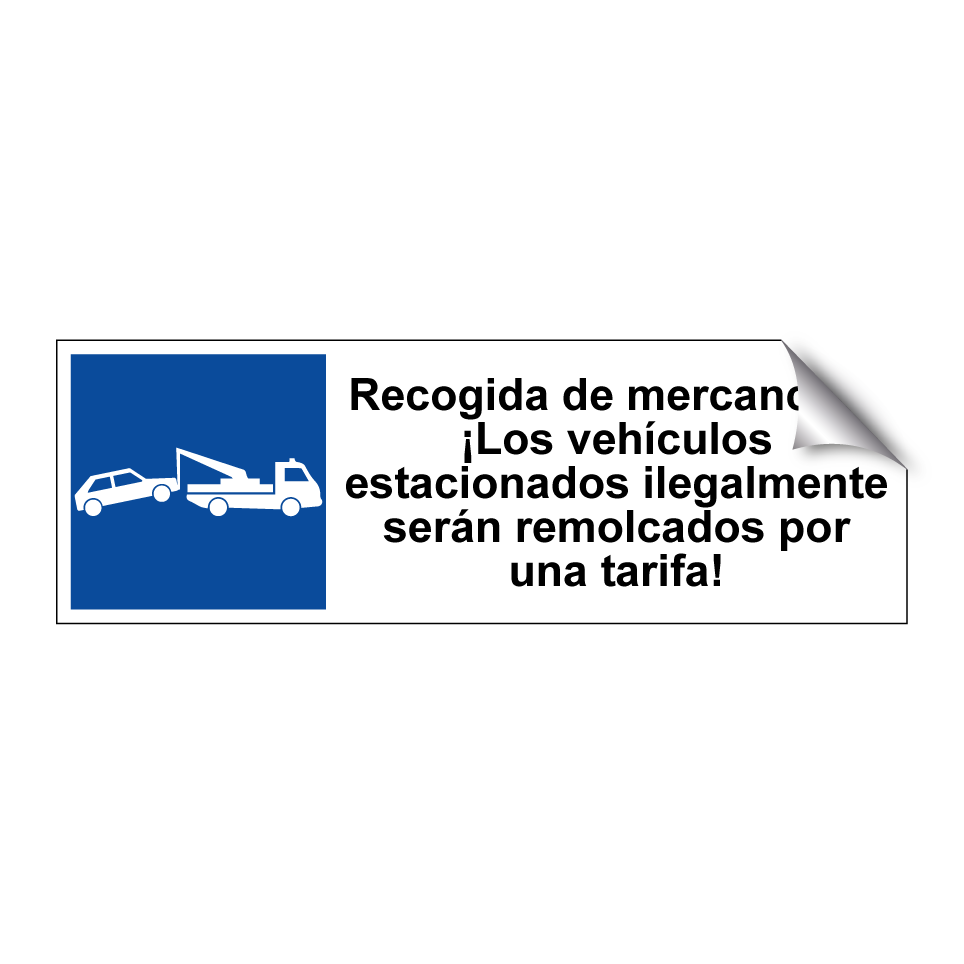 Recogida de mercancías. ¡Los vehículos estacionados ilegalmente serán remolcados por una tarifa!