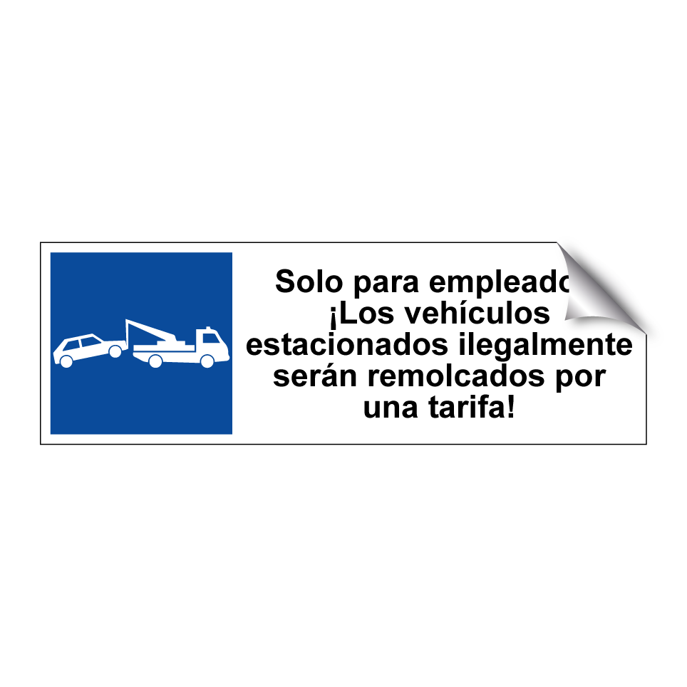 Solo para empleados. ¡Los vehículos estacionados ilegalmente serán remolcados por una tarifa!