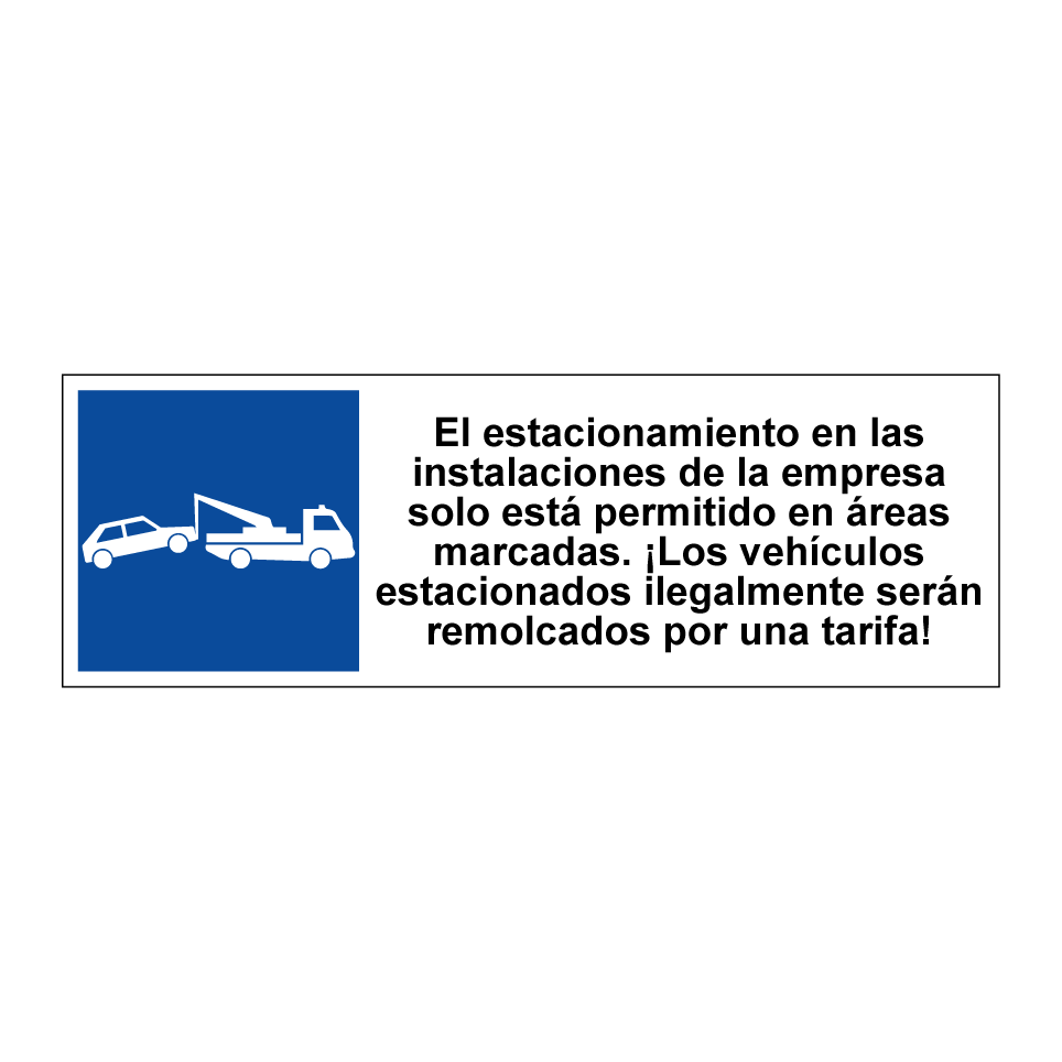 El estacionamiento en las instalaciones de la empresa solo está permitido en áreas marcadas. ¡Los vehículos estacionados ilegalmente serán remolcados por una tarifa!