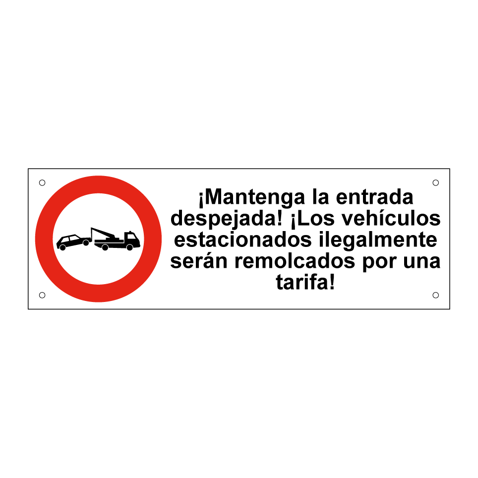 ¡Mantenga la entrada despejada! ¡Los vehículos estacionados ilegalmente serán remolcados por una tarifa!