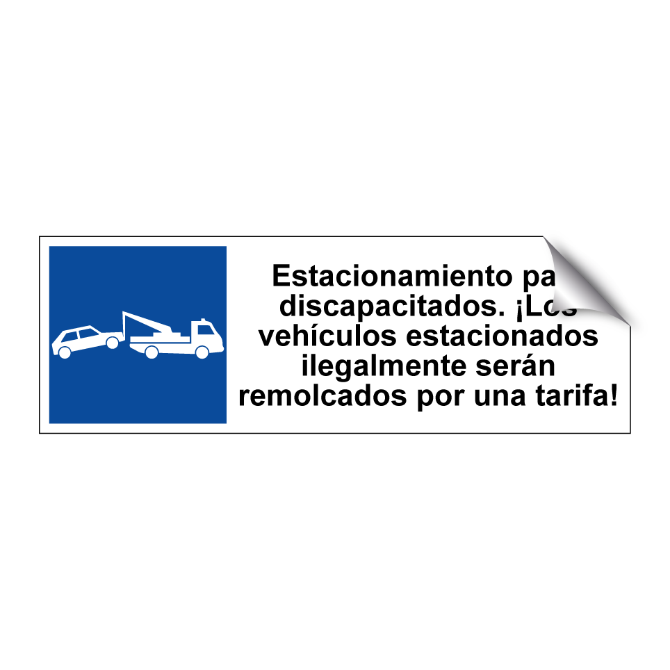 Estacionamiento para discapacitados. ¡Los vehículos estacionados ilegalmente serán remolcados por una tarifa!