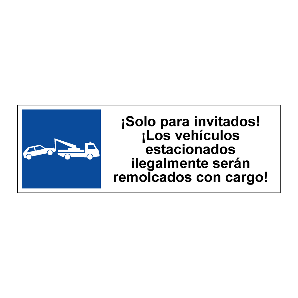 ¡Solo para invitados! ¡Los vehículos estacionados ilegalmente serán remolcados con cargo!