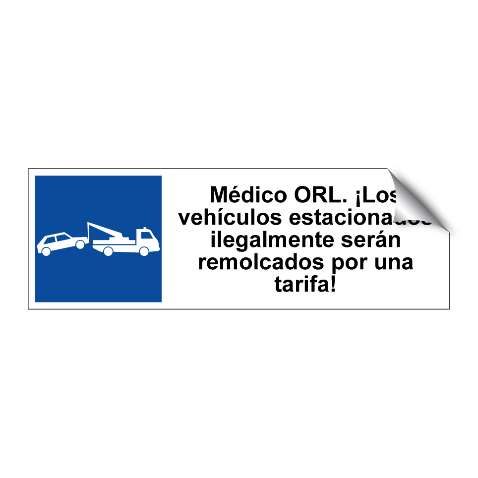 Médico ORL. ¡Los vehículos estacionados ilegalmente serán remolcados por una tarifa!