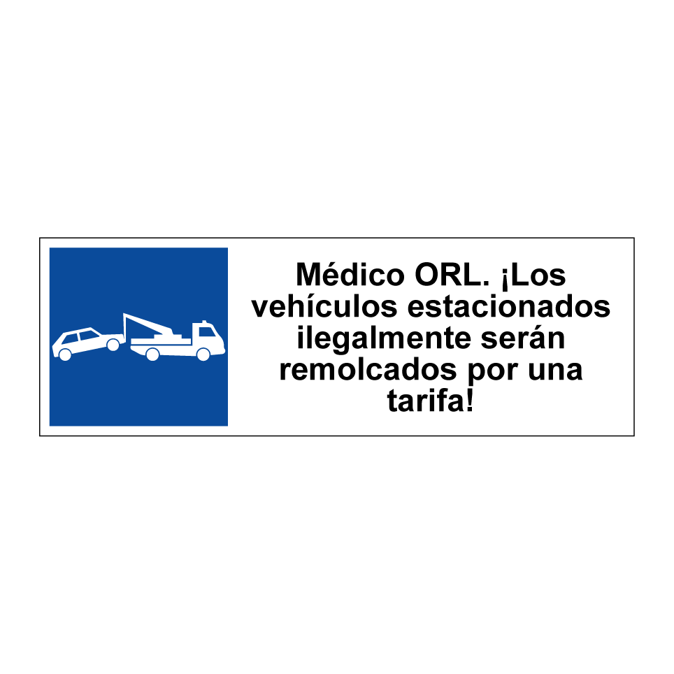 Médico ORL. ¡Los vehículos estacionados ilegalmente serán remolcados por una tarifa!