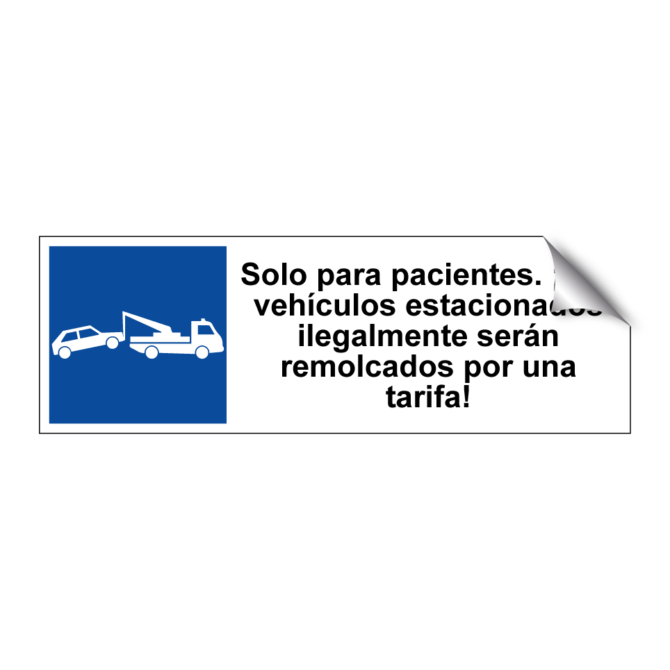 Solo para pacientes. ¡Los vehículos estacionados ilegalmente serán remolcados por una tarifa!