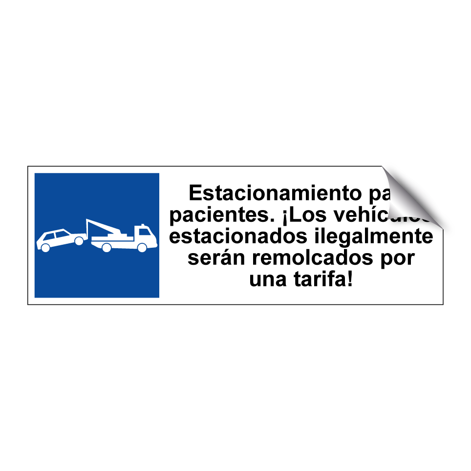 Estacionamiento para pacientes. ¡Los vehículos estacionados ilegalmente serán remolcados por una tarifa!