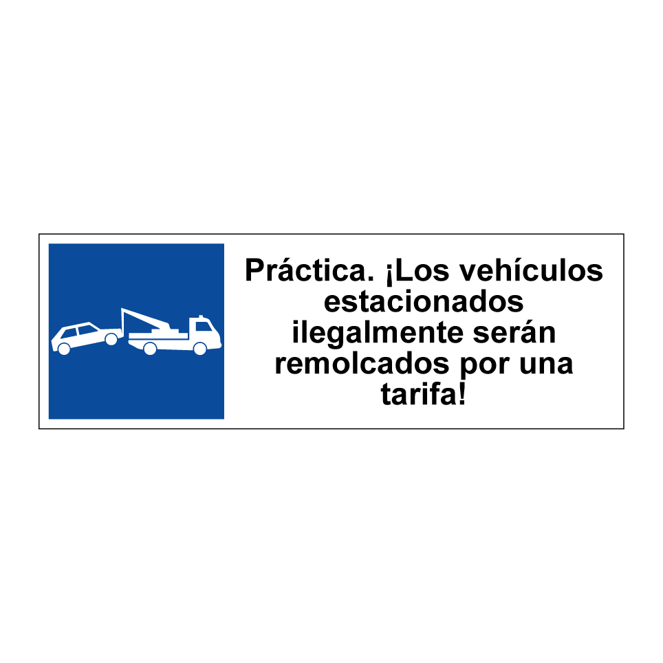 Práctica. ¡Los vehículos estacionados ilegalmente serán remolcados por una tarifa!