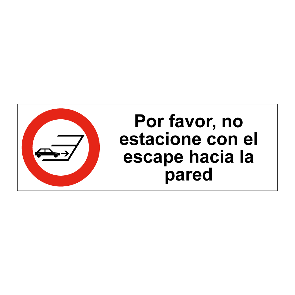 Por favor, no estacione con el escape hacia la pared