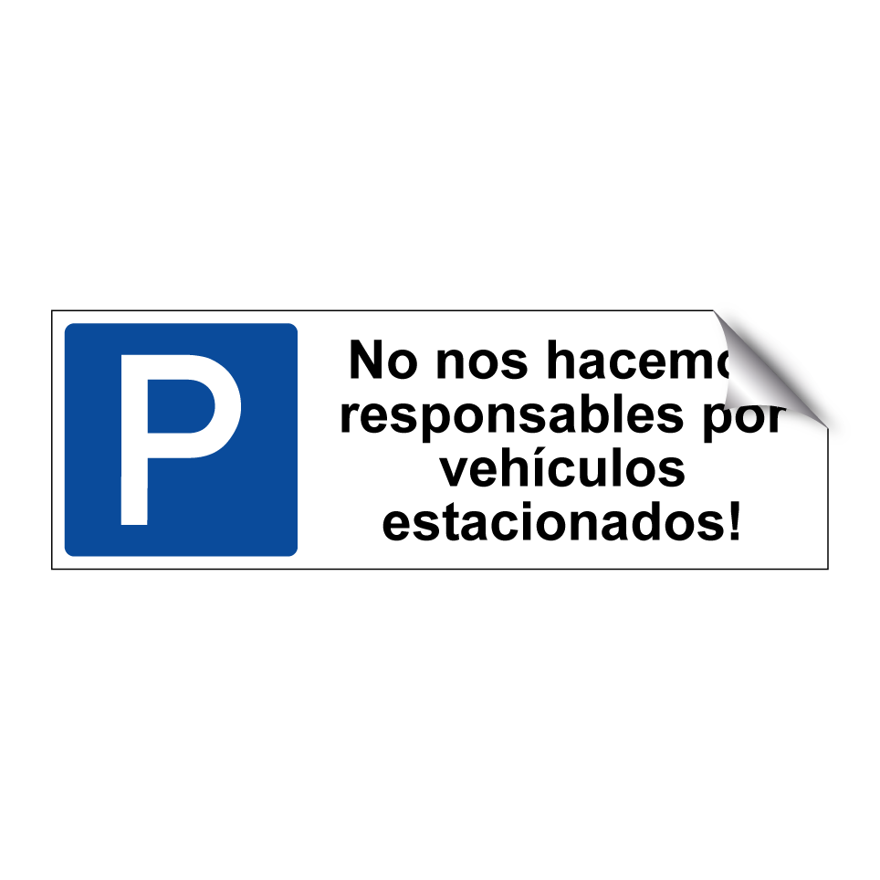 No nos hacemos responsables por vehículos estacionados!