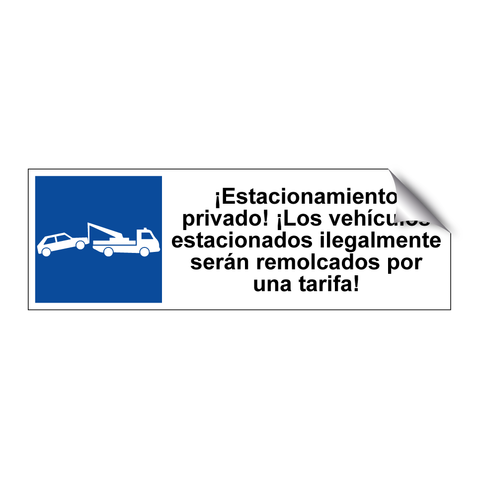 ¡Estacionamiento privado! ¡Los vehículos estacionados ilegalmente serán remolcados por una tarifa!