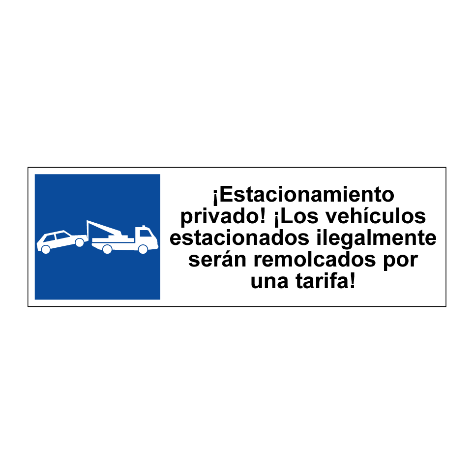 ¡Estacionamiento privado! ¡Los vehículos estacionados ilegalmente serán remolcados por una tarifa!