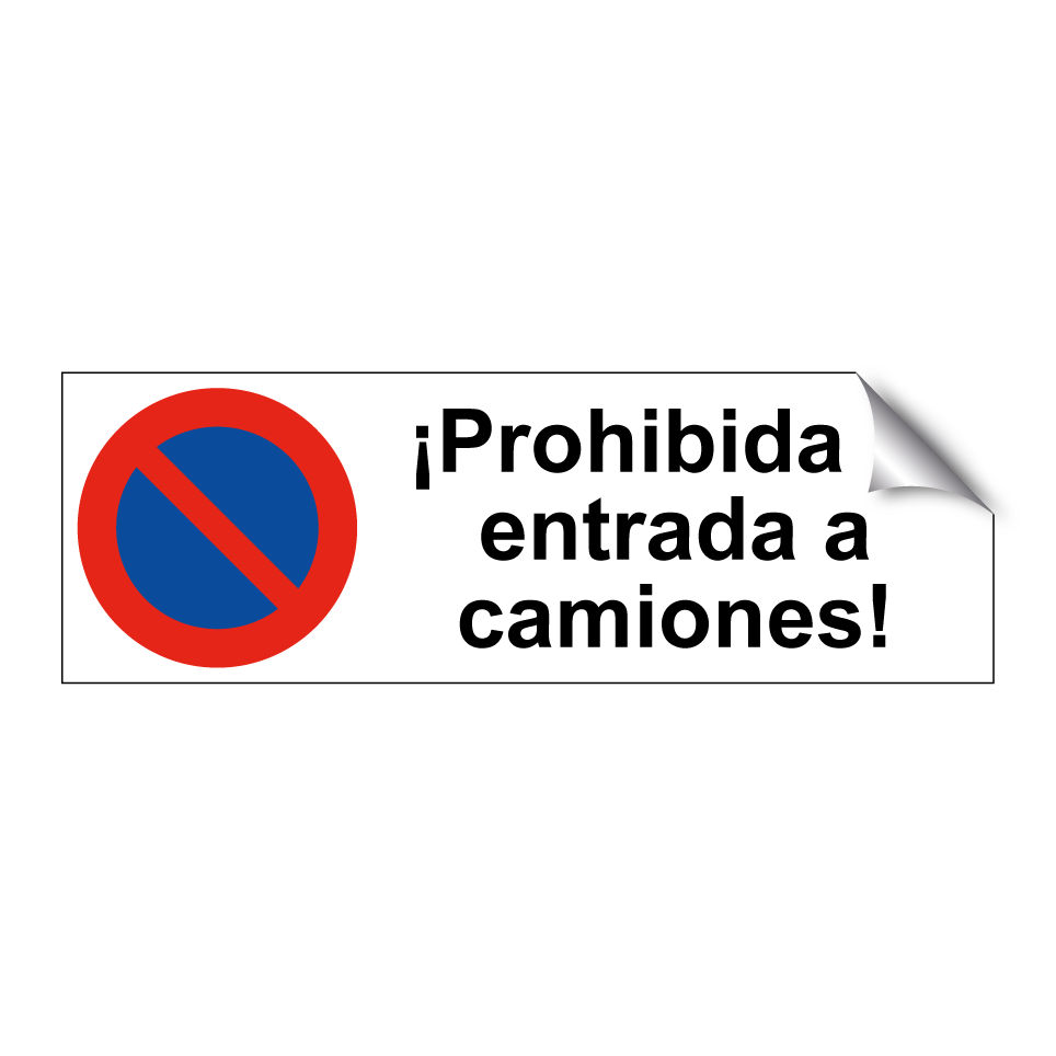 ¡Prohibida la entrada a camiones!