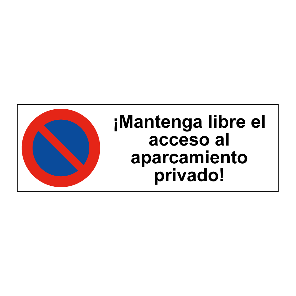 ¡Mantenga libre el acceso al aparcamiento privado!