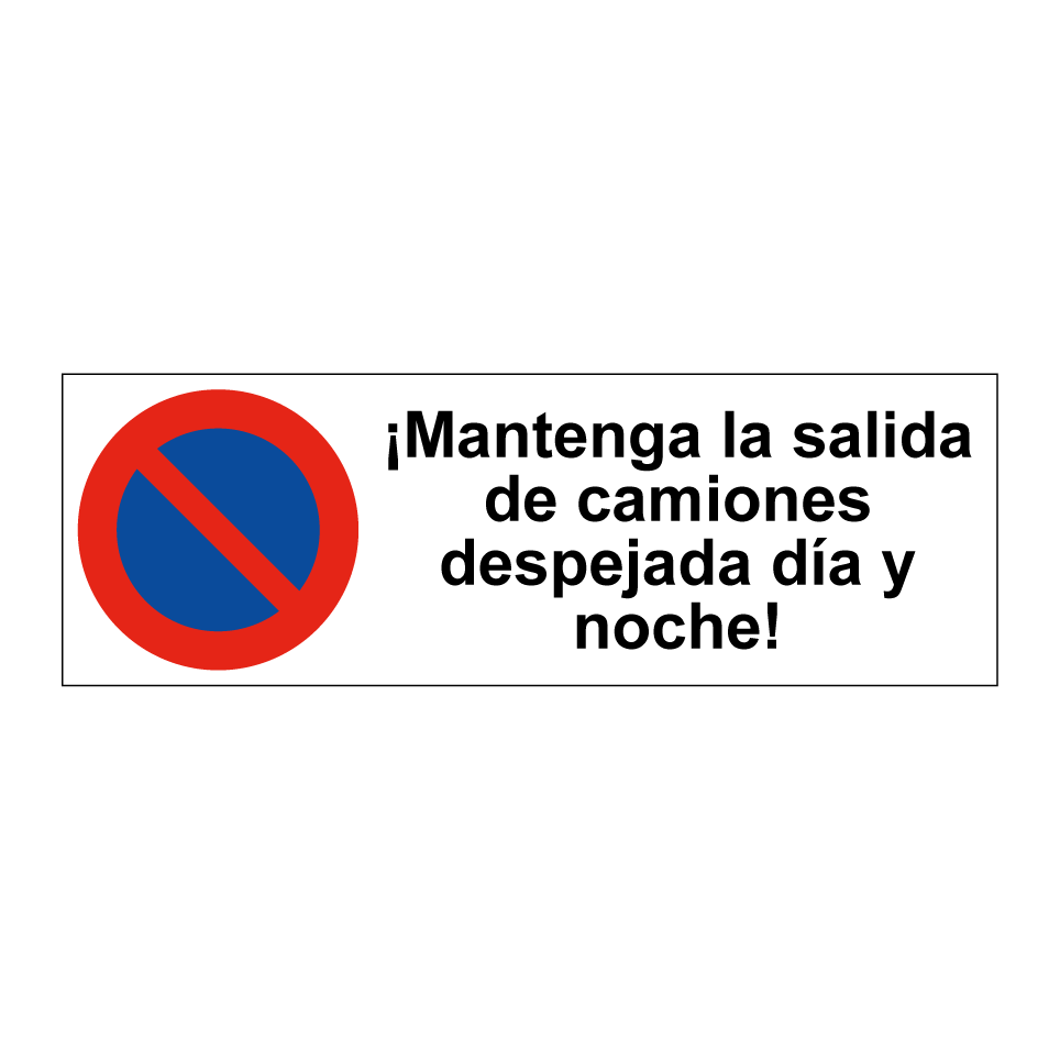 ¡Mantenga la salida de camiones despejada día y noche!