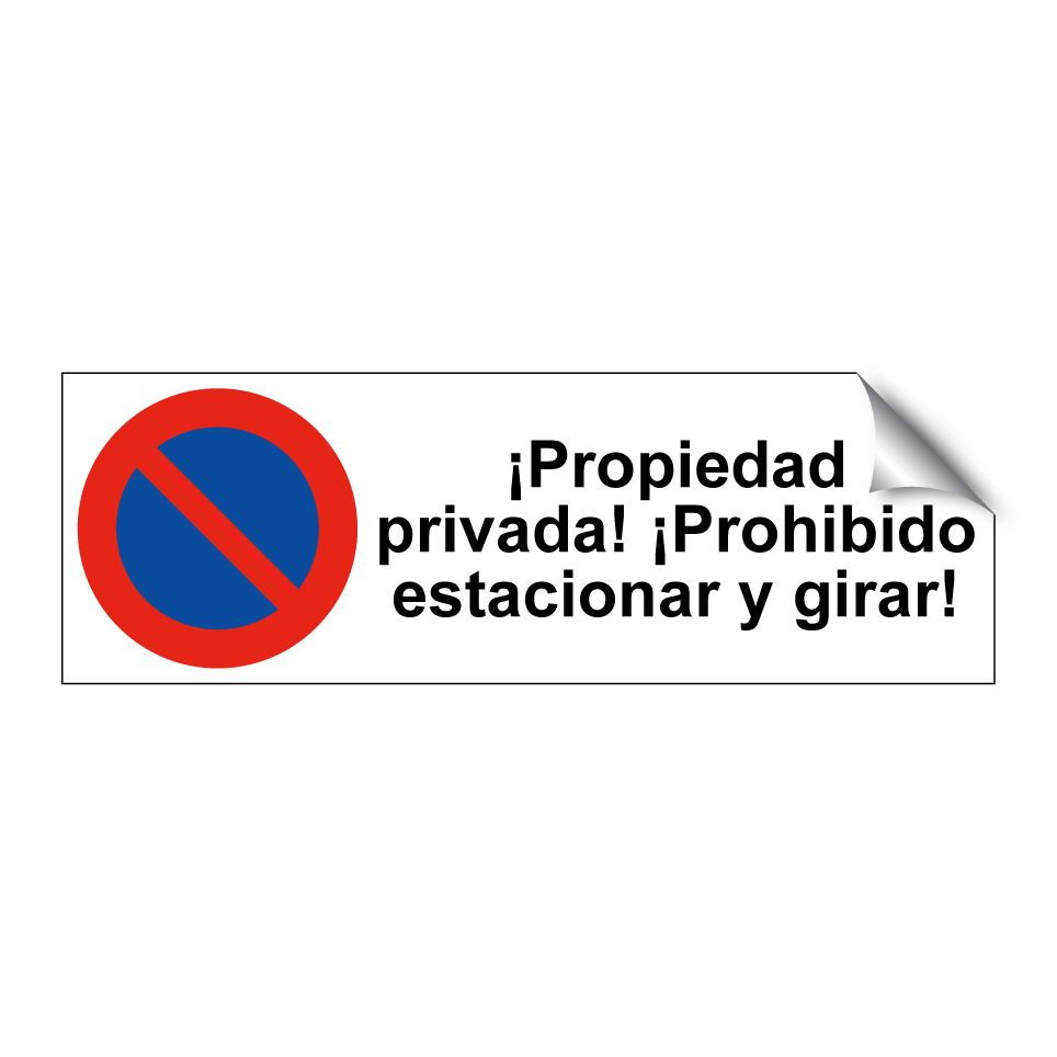 ¡Propiedad privada! ¡Prohibido estacionar y girar!