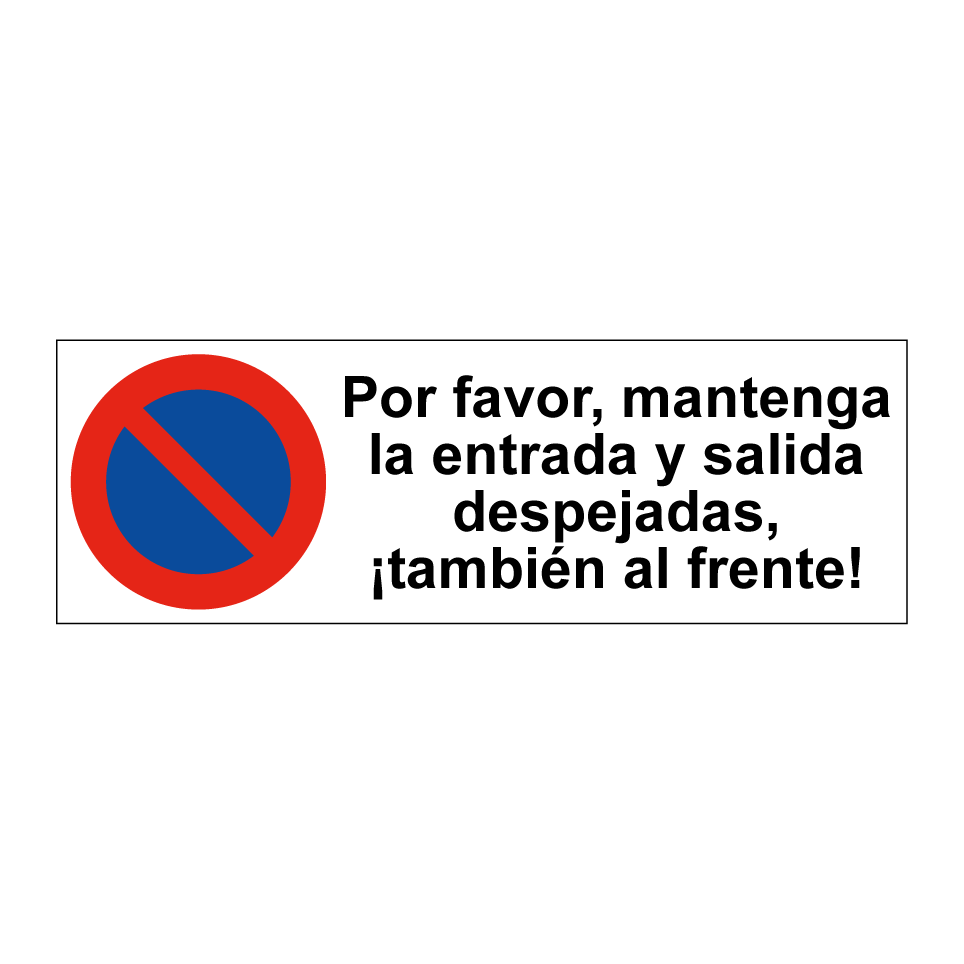 Por favor, mantenga la entrada y salida despejadas, ¡también al frente!