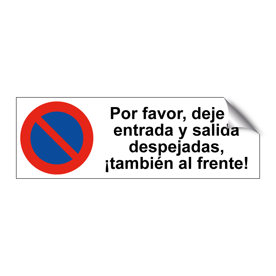 Por favor, deje la entrada y salida despejadas, ¡también al frente!