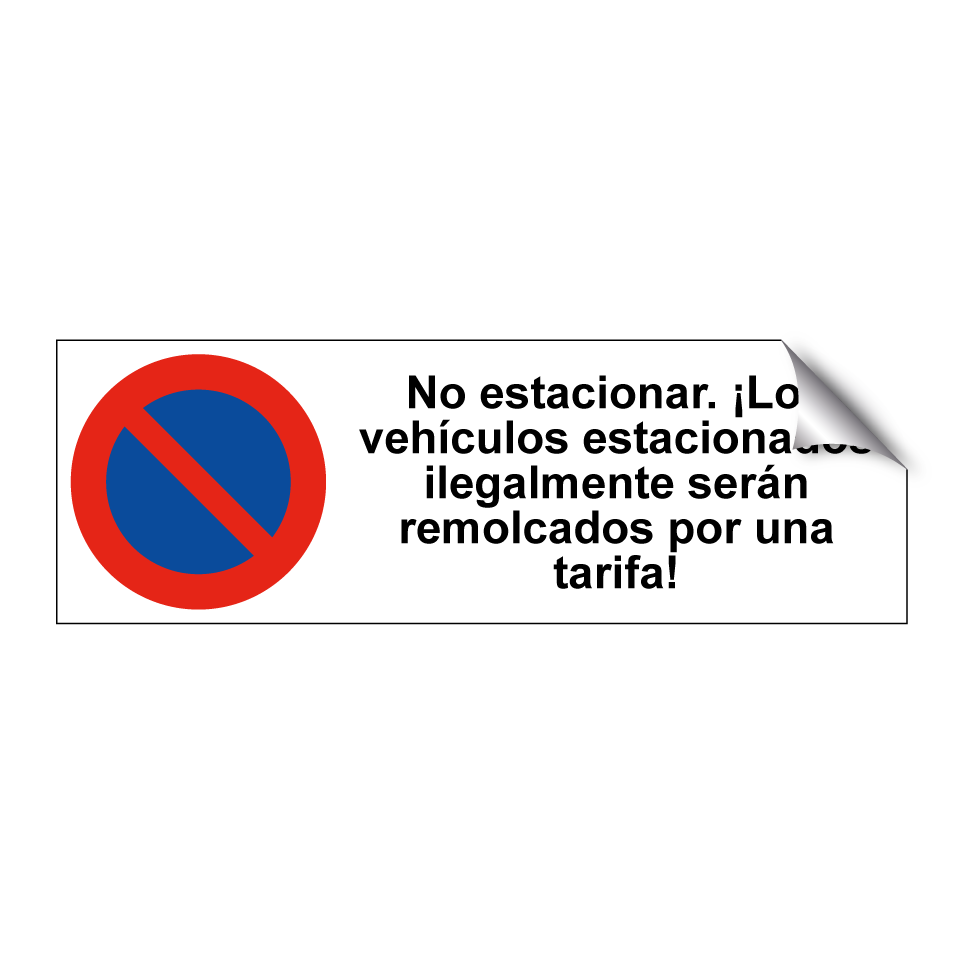 No estacionar. ¡Los vehículos estacionados ilegalmente serán remolcados por una tarifa!