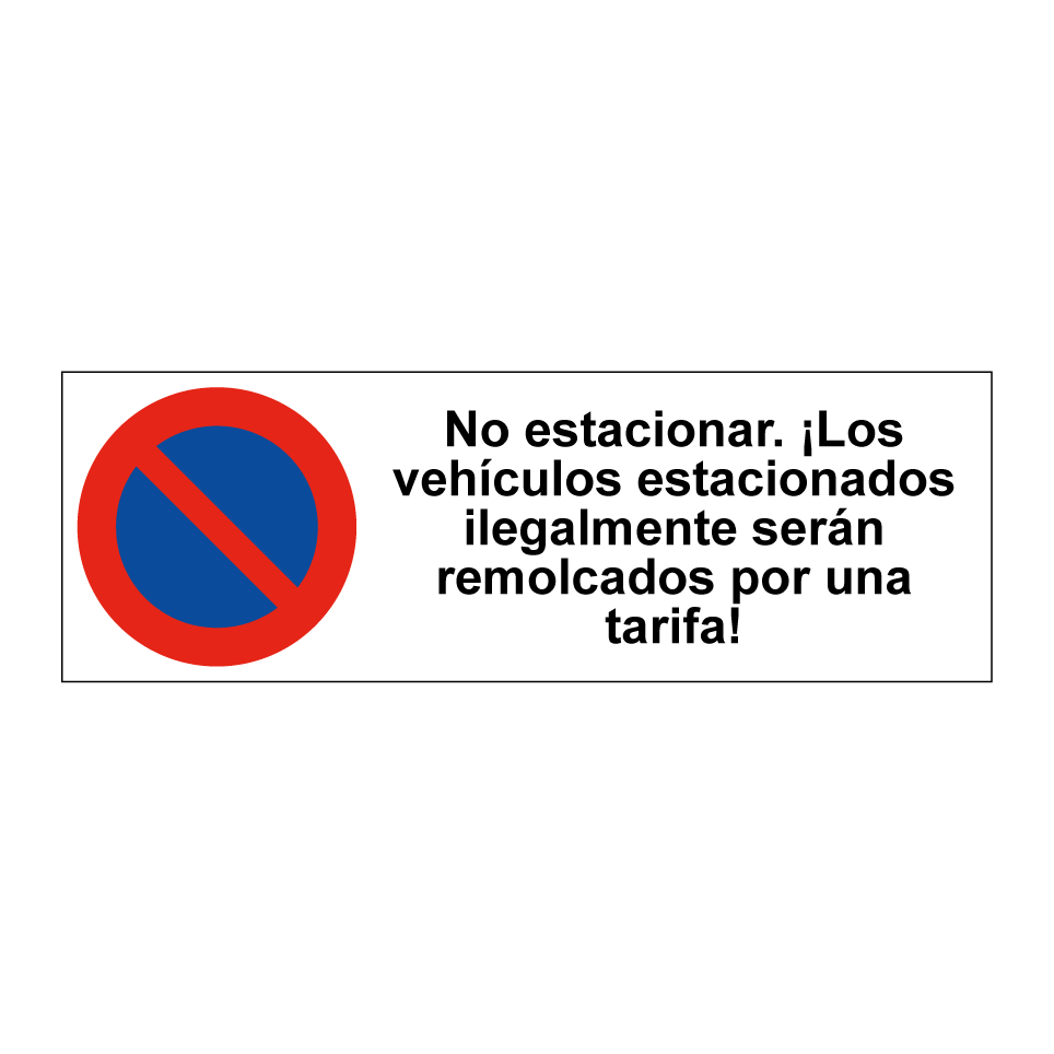 No estacionar. ¡Los vehículos estacionados ilegalmente serán remolcados por una tarifa!