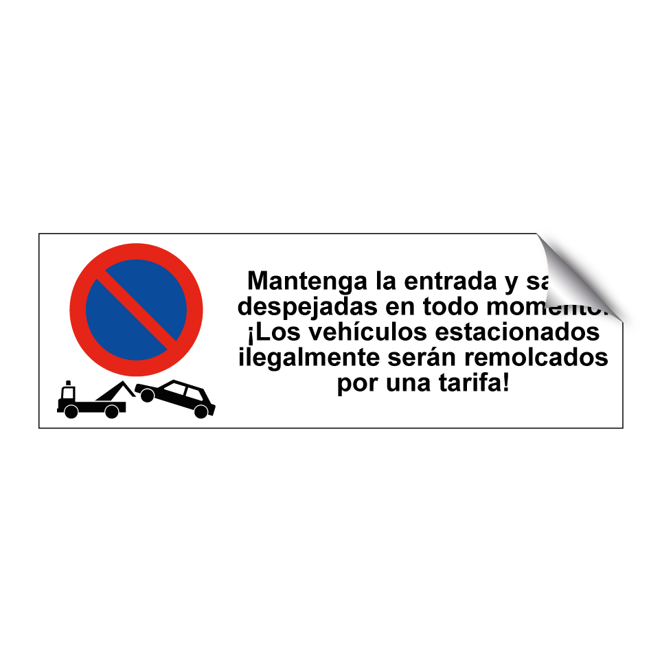 Mantenga la entrada y salida despejadas en todo momento. ¡Los vehículos estacionados ilegalmente serán remolcados por una tarifa!