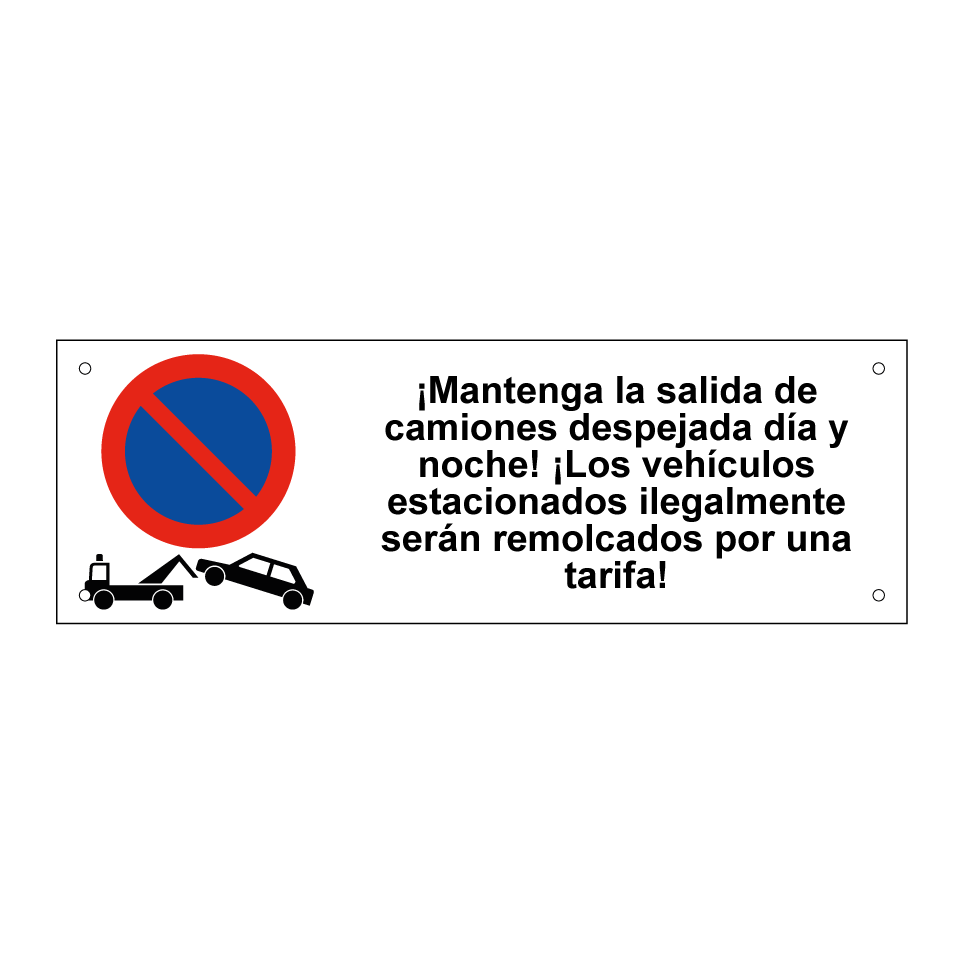 ¡Mantenga la salida de camiones despejada día y noche! ¡Los vehículos estacionados ilegalmente serán remolcados por una tarifa!