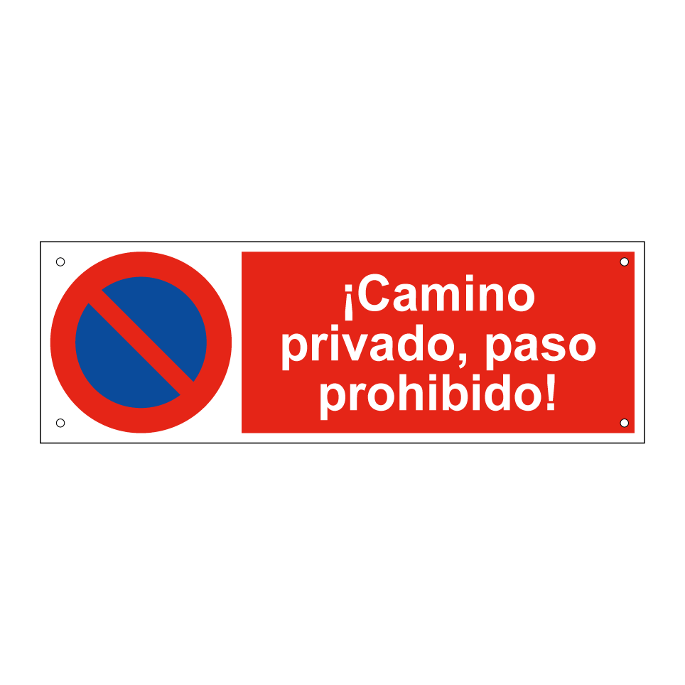 ¡Camino privado, paso prohibido!