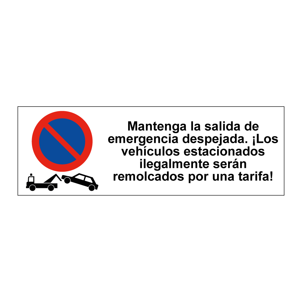Mantenga la salida de emergencia despejada. ¡Los vehículos estacionados ilegalmente serán remolcados por una tarifa!