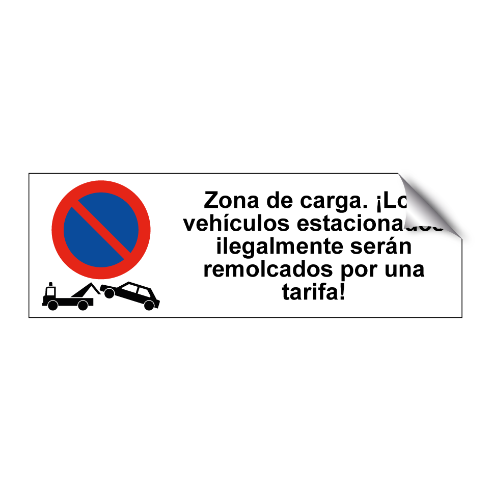 Zona de carga. ¡Los vehículos estacionados ilegalmente serán remolcados por una tarifa!