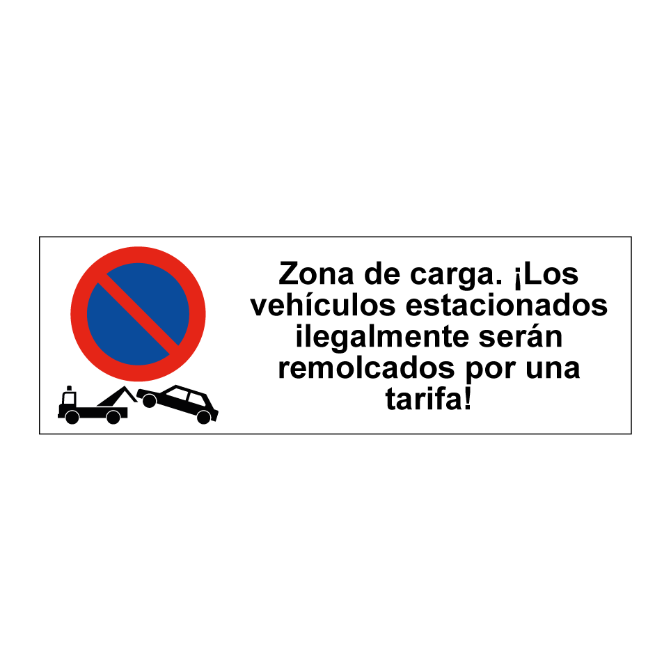 Zona de carga. ¡Los vehículos estacionados ilegalmente serán remolcados por una tarifa!