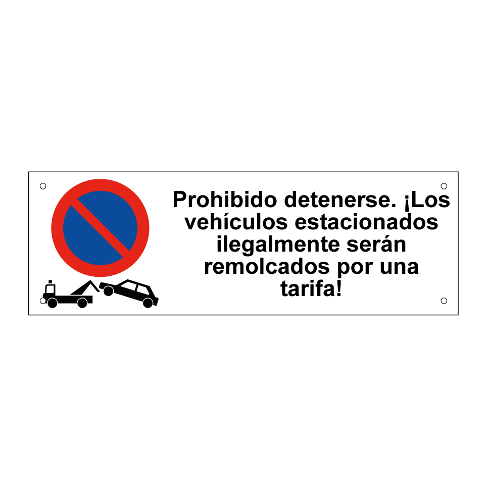 Prohibido detenerse. ¡Los vehículos estacionados ilegalmente serán remolcados por una tarifa!