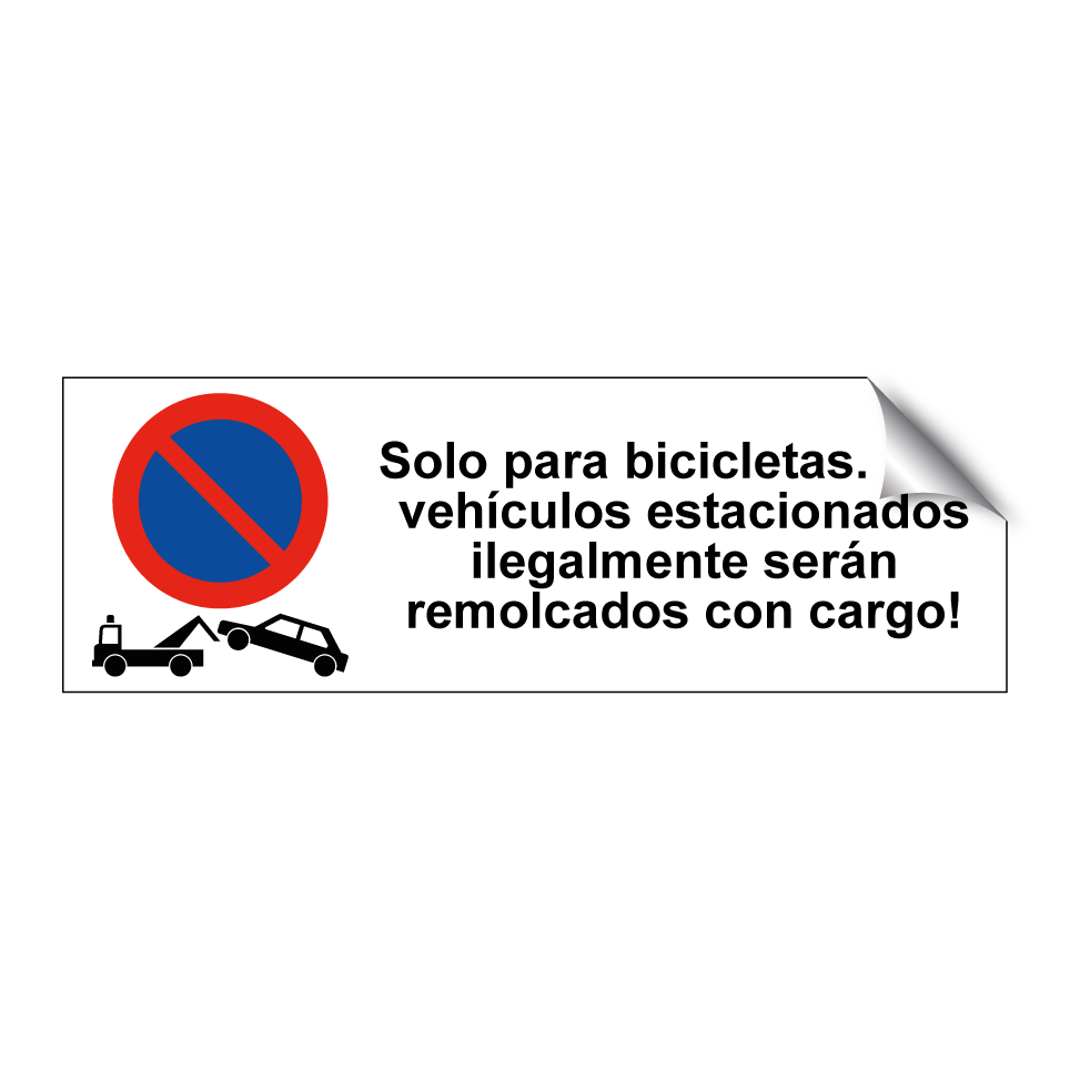 Solo para bicicletas. ¡Los vehículos estacionados ilegalmente serán remolcados con cargo!