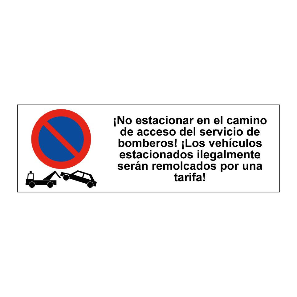 ¡No estacionar en el camino de acceso del servicio de bomberos! ¡Los vehículos estacionados ilegalmente serán remolcados por una tarifa!