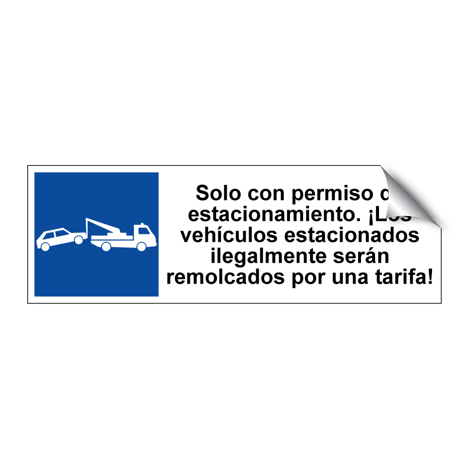 Solo con permiso de estacionamiento. ¡Los vehículos estacionados ilegalmente serán remolcados por una tarifa!