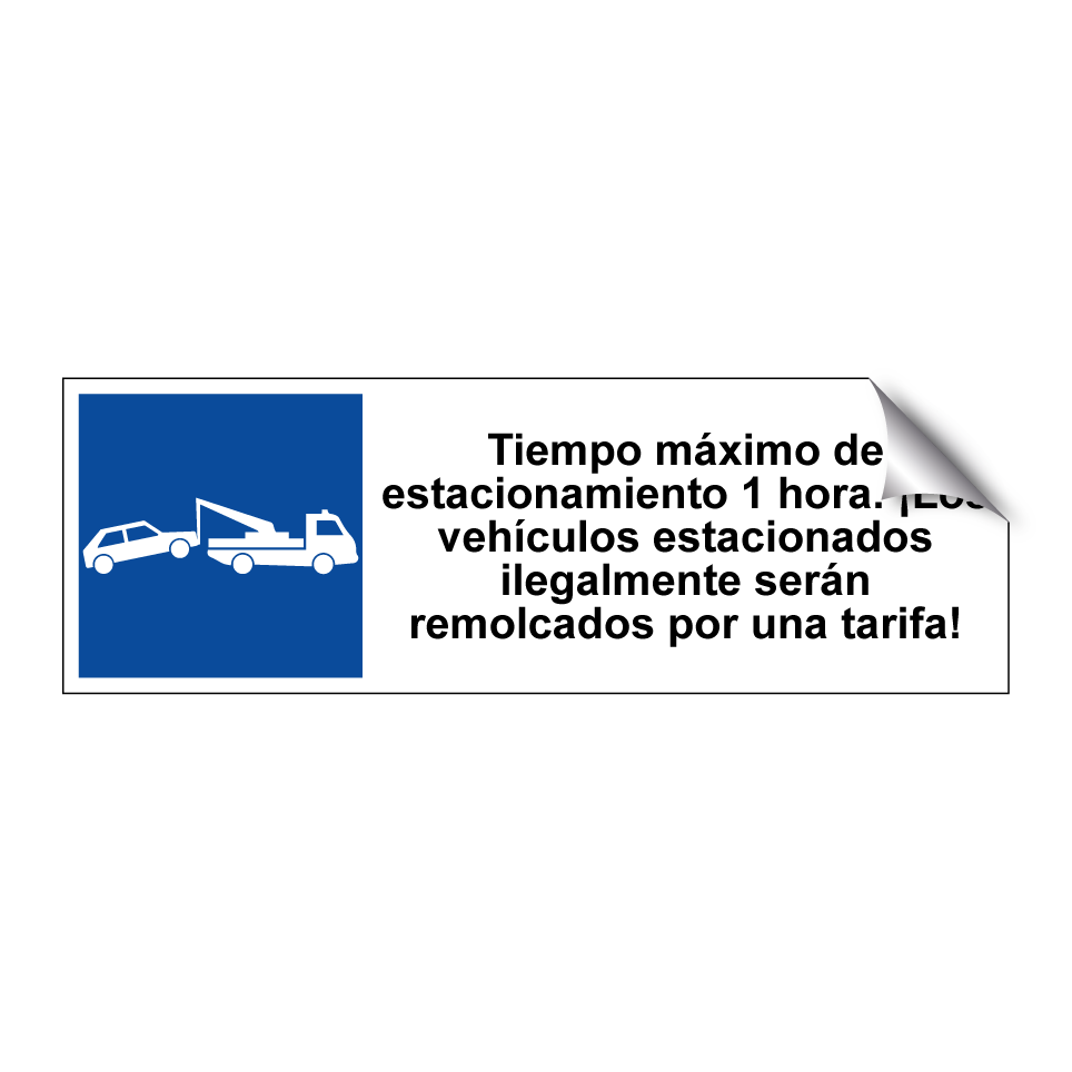 Tiempo máximo de estacionamiento 1 hora. ¡Los vehículos estacionados ilegalmente serán remolcados por una tarifa!