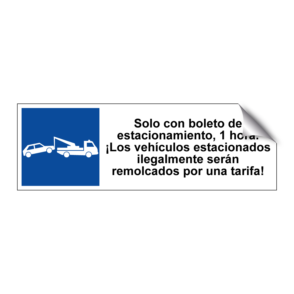 Solo con boleto de estacionamiento, 1 hora. ¡Los vehículos estacionados ilegalmente serán remolcados por una tarifa!
