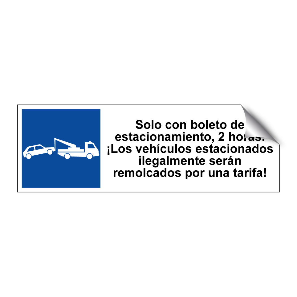 Solo con boleto de estacionamiento, 2 horas. ¡Los vehículos estacionados ilegalmente serán remolcados por una tarifa!